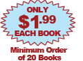 Only $1.99 each book, minimum order of 20 books